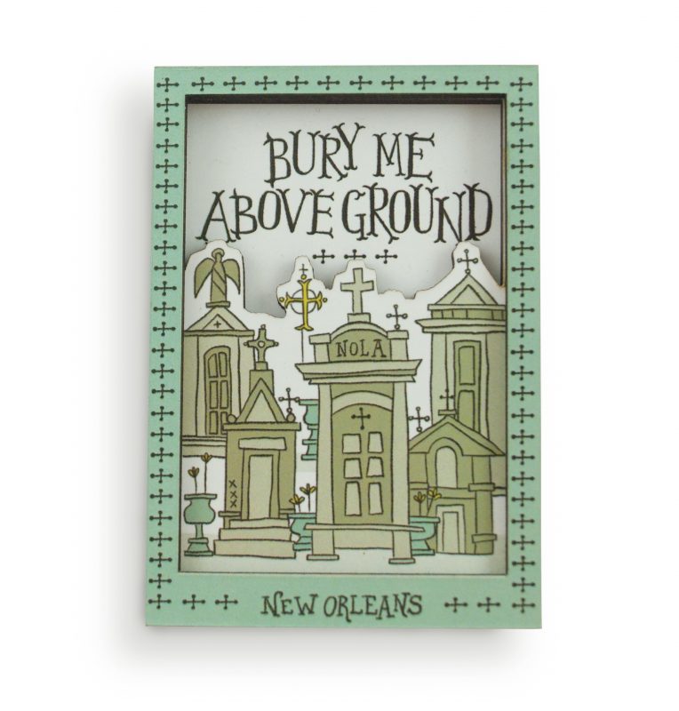 NolaCajun Bury Me Above Ground Magnet New Orleans Louisiana Humor Fridge Magnet Gift