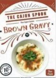 NolaCajun The Cajun Spoon Brown Gravy Louisiana Cajun Gravy Mix Easy Cajun Recipe