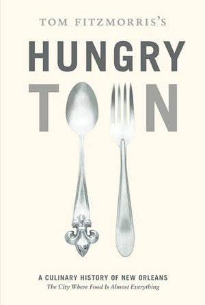 NolaCajun Hungry Town cookbook New Orleans restaurant culture and Creole recipe book