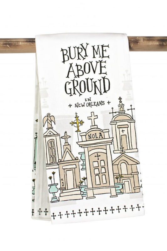 NolaCajun Kitchen Towel Bury Me Above Ground New Orleans Louisiana