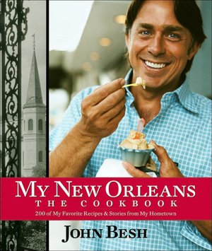 NolaCajun My New Orleans The Cookbook John Besh New Orleans Creole and Cajun recipe cookbook